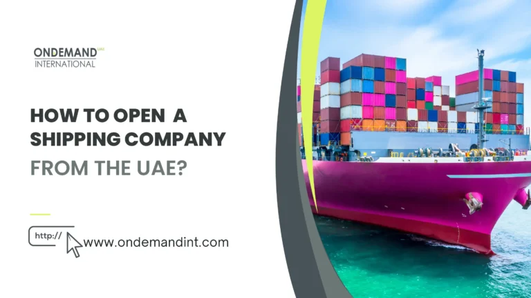 How to Open a Shipping Company in the UAE?