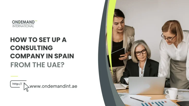 Set up a consulting company in Spain with 100% foreign ownership, EU market access, tax benefits, and full support for UAE